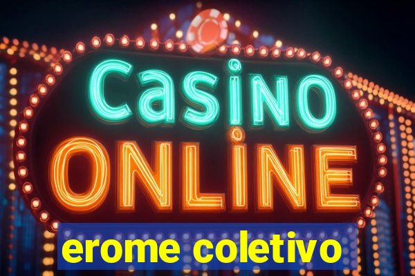 erome coletivo